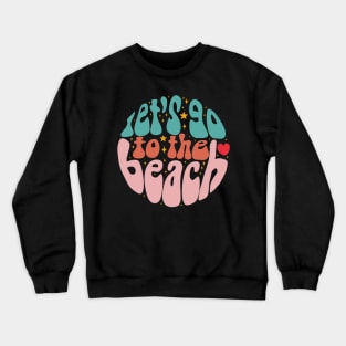 Let's go to the beach a fun summer vacation design Crewneck Sweatshirt